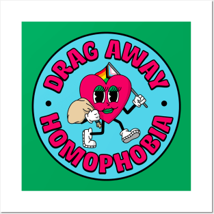 Drag Away Homophobia - Support Drag Queens Posters and Art